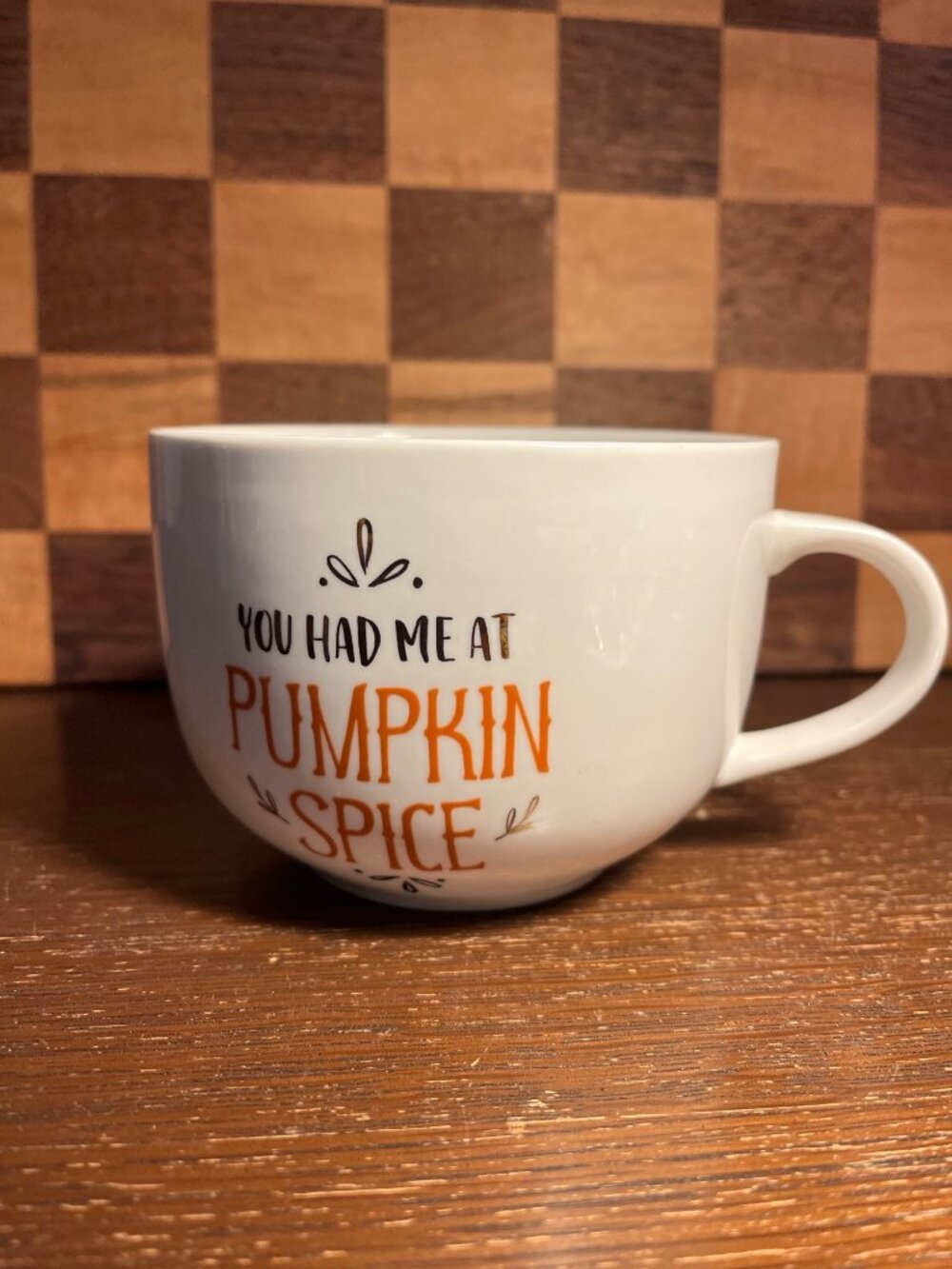 You Had Me At Pumpkin Spice Natural Life Mug A732